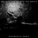 One Man Can Change the World (Rudimental Remix) [Single] Lyrics Big Sean