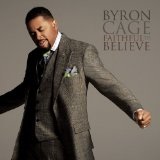 Faithful To Believe Lyrics Byron Cage