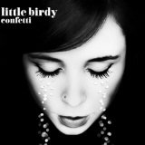 Confetti Lyrics Little Birdy