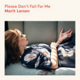 Please Don't Fall for Me (Single) Lyrics Marit Larsen
