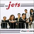 Then & Now Lyrics The Jets