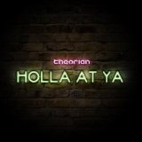Holla At Ya (Single) Lyrics Theorian