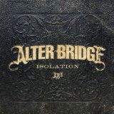 Isolation (Single) Lyrics Alter Bridge