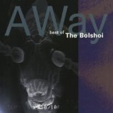Away: Best Of The Bolshoi Lyrics Bolshoi