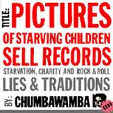 Pictures Of Starving Children Sell Records Lyrics Chumbawamba