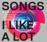 Songs I Like A Lot Lyrics John Hollenbeck