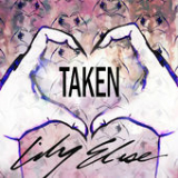 Taken (Single) Lyrics Lily Elise