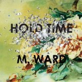 Hold Time Lyrics M. Ward