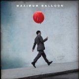 Maximum Balloon Lyrics Maximum Balloon