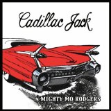 Cadillac Jack Lyrics Mighty Mo Rodgers