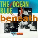 Beneath The Rhythm And Sound Lyrics Ocean Blue