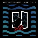 Guilt Trips Lyrics Ryan Hemsworth