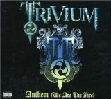 Anthem (We Are The Fire) (Single) Lyrics Trivium