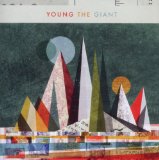 Young The Giant Lyrics Young the Giant