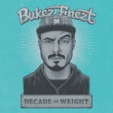 Decade Of Weight Lyrics Bukez Finezt
