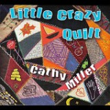 Little Crazy Quilt Lyrics Cathy Miller