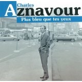 Plus Bleu ...  Lyrics Charles Aznavour