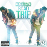 Road Trip (Single) Lyrics Eric Bellinger