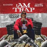 I Am Trap Lyrics Gucci Mane