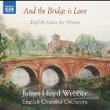 And The Bridge Is Love Lyrics Julian Lloyd-Webber