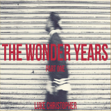 The Wonder Years (Part One) [EP] Lyrics Luke Christopher