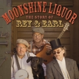 The Story of Rey & Earl Lyrics Moonshine Liquor