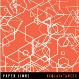 Acquaintances Lyrics Paper Lions