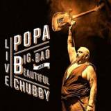 Big, Bad & Beautiful Live Lyrics Popa Chubby
