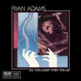 Do You Laugh When You Lie Lyrics Ryan Adams
