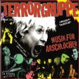 Musik Für Arschlöcher Lyrics Terrorgruppe