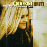 Dusty Smiles And Heartbreak Cures Lyrics Catherine Britt