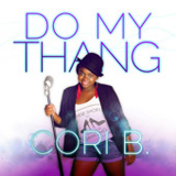 Do My Thang (Single) Lyrics Cori B.