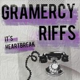 It's Heartbreak Lyrics Gramercy Riffs