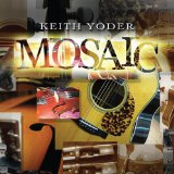Mosaic Lyrics Keith Yoder