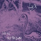 We Are Not The Same Lyrics Lux