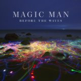 Before the Waves Lyrics Magic Man