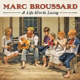 A Life Worth Living Lyrics Marc Broussard