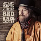 Red River Drifter Lyrics Michael Martin Murphey