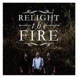 Relight the Fire (Single) Lyrics New Empire