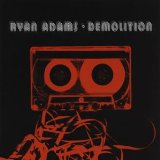 Demolition Lyrics Ryan Adams