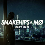Don't Leave (Single) Lyrics Snakehips & MØ
