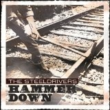 Hammer Down Lyrics Steeldrivers