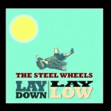 Lay Down, Lay Low Lyrics The Steel Wheels