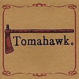 Tomahawk Lyrics Tomahawk