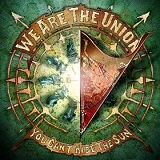 You Can't Hide The Sun Lyrics We Are The Union