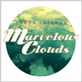 Marvelous Clouds Lyrics Aaron Freeman