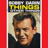 Things & Other Things Lyrics Bobby Darin