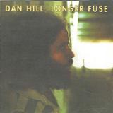 Longer Fuse Lyrics Dan Hill