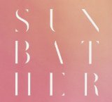 Sunbather Lyrics Deafheaven