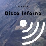 The 5 EPs Lyrics Disco Inferno